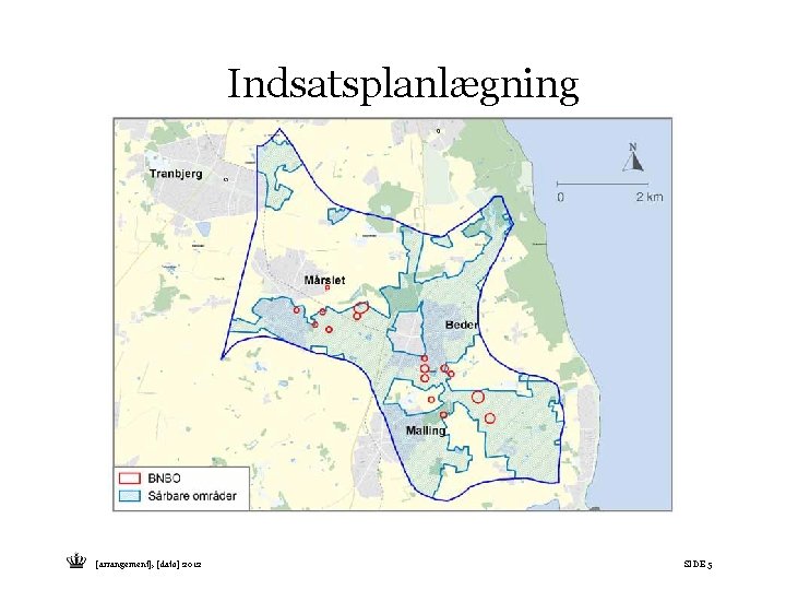 Indsatsplanlægning [arrangement], [dato] 2012 SIDE 5 