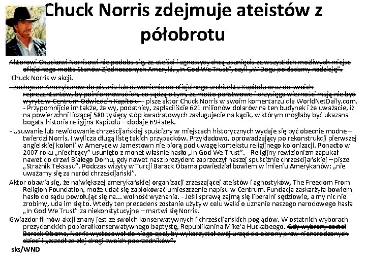 Chuck Norris zdejmuje ateistów z półobrotu Aktorowi Chuckowi Norrisowi nie podoba się, że ateiści