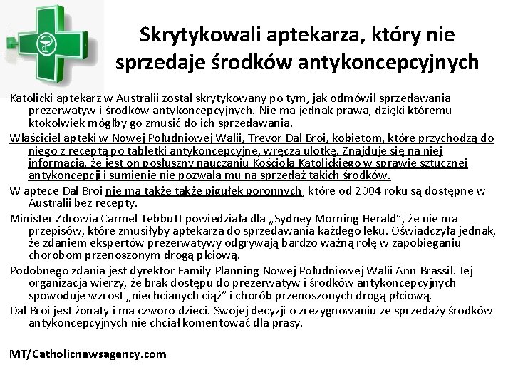 Skrytykowali aptekarza, który nie sprzedaje środków antykoncepcyjnych Katolicki aptekarz w Australii został skrytykowany po