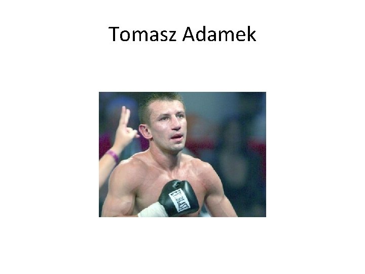 Tomasz Adamek 