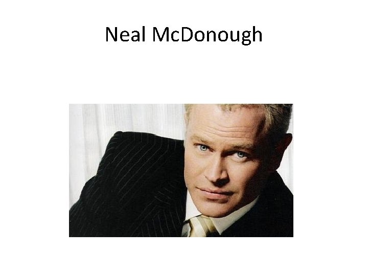 Neal Mc. Donough 