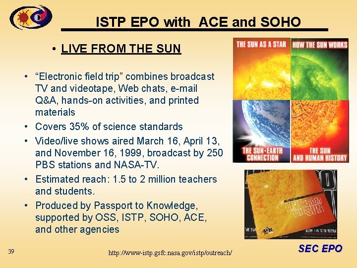 ISTP EPO with ACE and SOHO • LIVE FROM THE SUN • “Electronic field