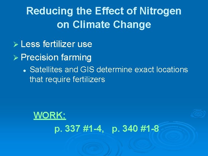 Reducing the Effect of Nitrogen on Climate Change Ø Less fertilizer use Ø Precision