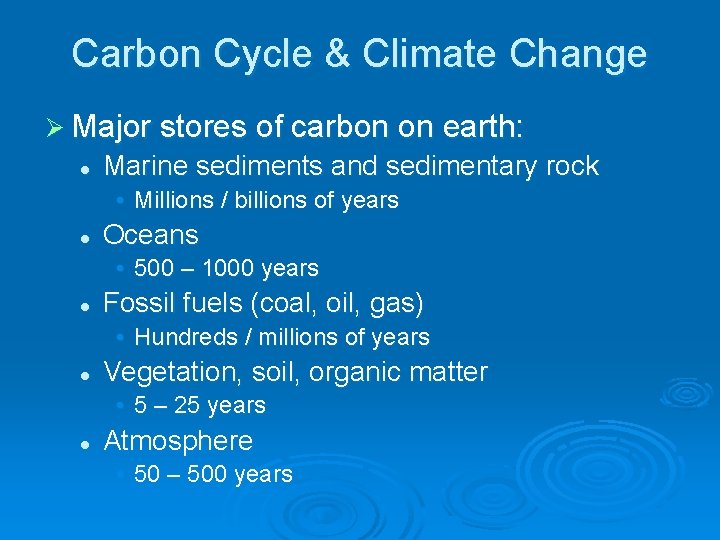 Carbon Cycle & Climate Change Ø Major stores of carbon on earth: l Marine