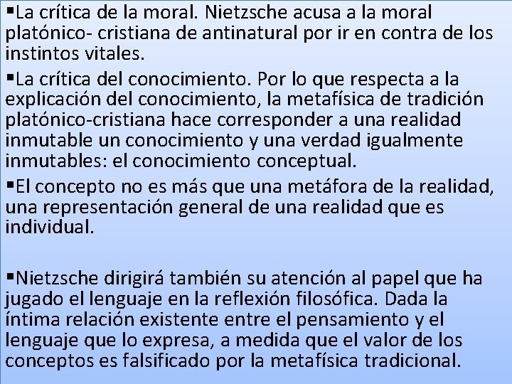 §La crítica de la moral. Nietzsche acusa a la moral platónico- cristiana de antinatural