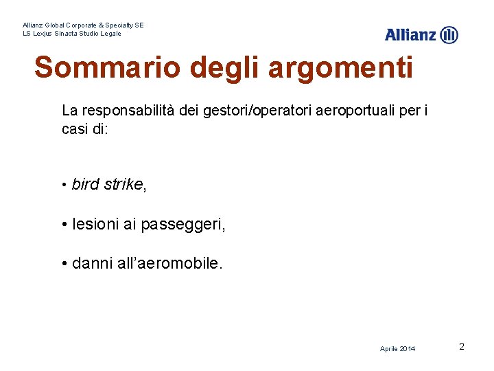 Allianz Global Corporate & Specialty SE LS Lexjus Sinacta Studio Legale Sommario degli argomenti Allianz Global Corporate & Specialty SE LS Lexjus Sinacta Studio Legale Sommario degli argomenti