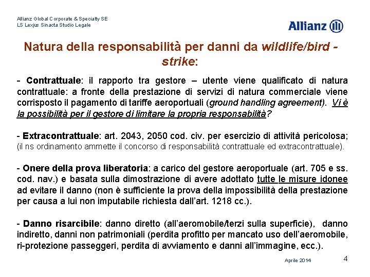Allianz Global Corporate & Specialty SE LS Lexjus Sinacta Studio Legale Natura della responsabilità Allianz Global Corporate & Specialty SE LS Lexjus Sinacta Studio Legale Natura della responsabilità