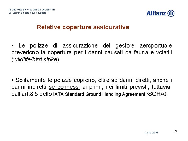 Allianz Global Corporate & Specialty SE LS Lexjus Sinacta Studio Legale Relative coperture assicurative Allianz Global Corporate & Specialty SE LS Lexjus Sinacta Studio Legale Relative coperture assicurative