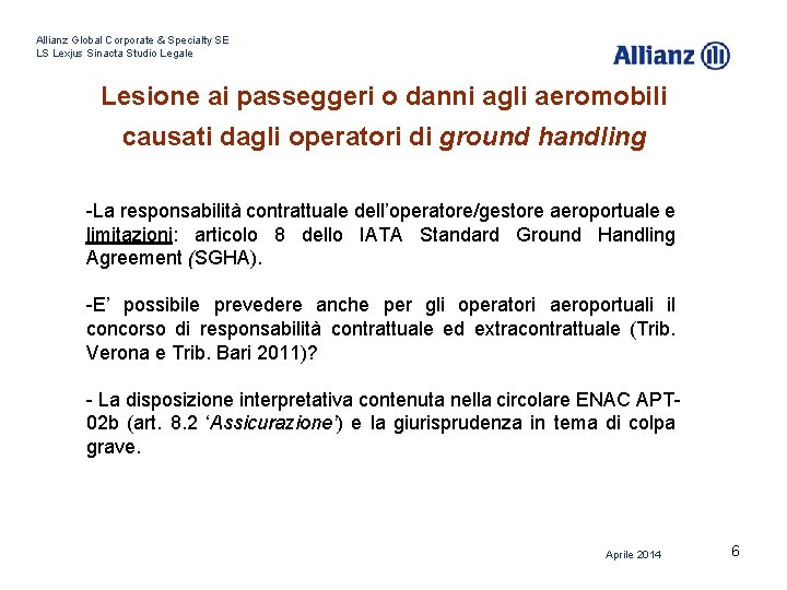 Allianz Global Corporate & Specialty SE LS Lexjus Sinacta Studio Legale Lesione ai passeggeri Allianz Global Corporate & Specialty SE LS Lexjus Sinacta Studio Legale Lesione ai passeggeri