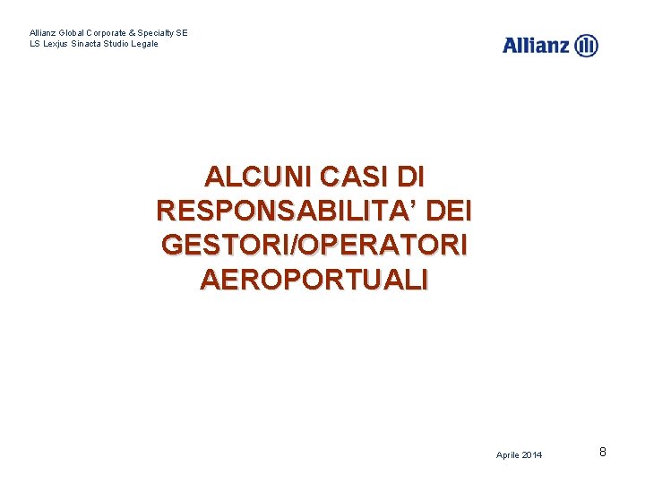 Allianz Global Corporate & Specialty SE LS Lexjus Sinacta Studio Legale ALCUNI CASI DI Allianz Global Corporate & Specialty SE LS Lexjus Sinacta Studio Legale ALCUNI CASI DI