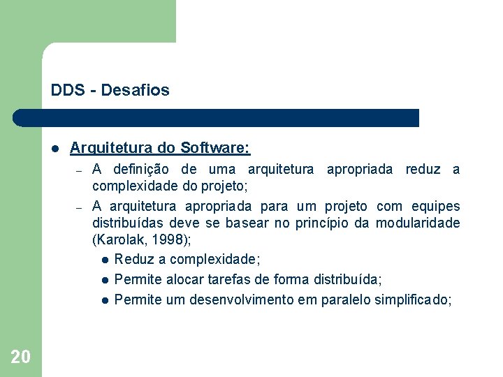 DDS - Desafios l Arquitetura do Software: – – 20 A definição de uma