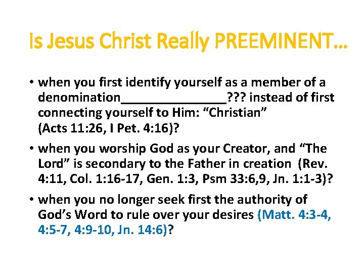 Is Jesus Christ Really PREEMINENT… • when you first identify yourself as a member