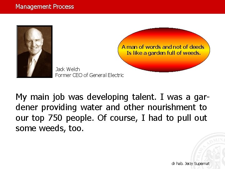 Management Process A man of words and not of deeds Is like a garden