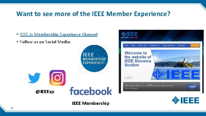 Want to see more of the IEEE Member Experience? ▸ IEEE. tv Membership Experience