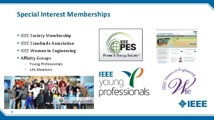 Special Interest Memberships ▸ IEEE Society Membership ▸ IEEE Standards Association ▸ IEEE Women