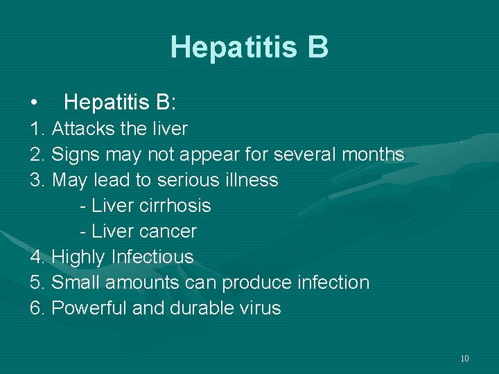 Hepatitis B • Hepatitis B: 1. Attacks the liver 2. Signs may not appear