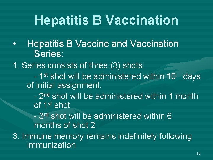 Hepatitis B Vaccination • Hepatitis B Vaccine and Vaccination Series: 1. Series consists of