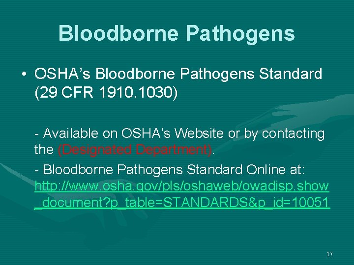 Bloodborne Pathogens • OSHA’s Bloodborne Pathogens Standard (29 CFR 1910. 1030) - Available on