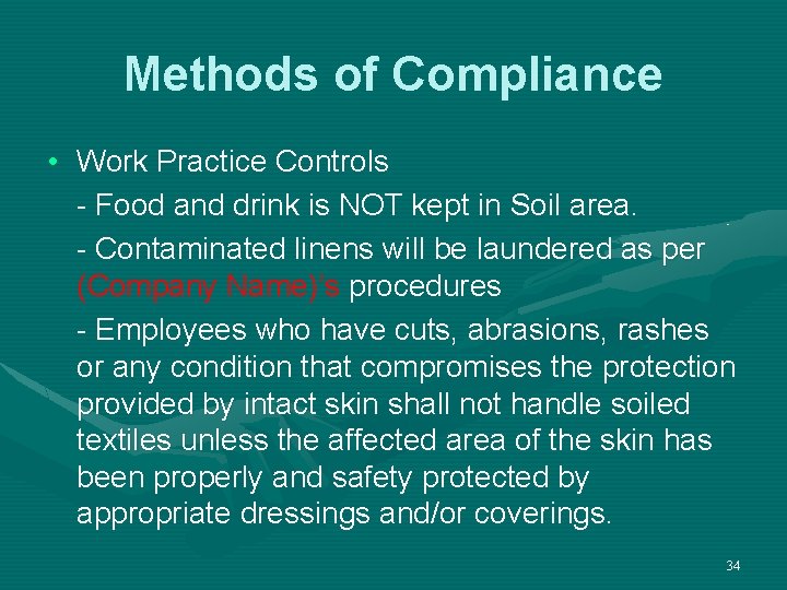 Methods of Compliance • Work Practice Controls - Food and drink is NOT kept