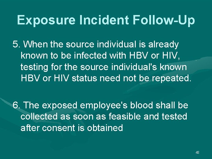 Exposure Incident Follow-Up 5. When the source individual is already known to be infected