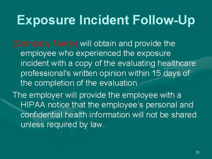 Exposure Incident Follow-Up (Company Name) will obtain and provide the employee who experienced the