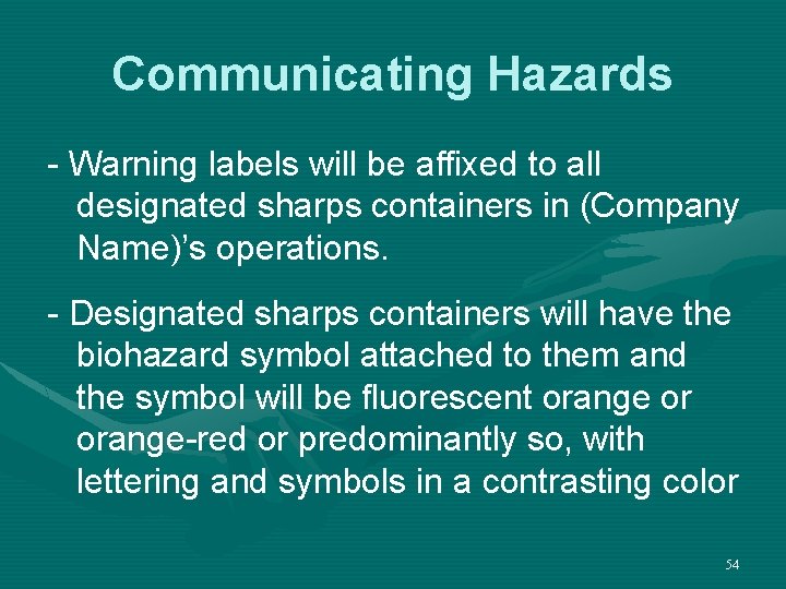 Communicating Hazards - Warning labels will be affixed to all designated sharps containers in
