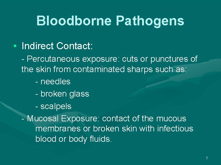Bloodborne Pathogens • Indirect Contact: - Percutaneous exposure: cuts or punctures of the skin