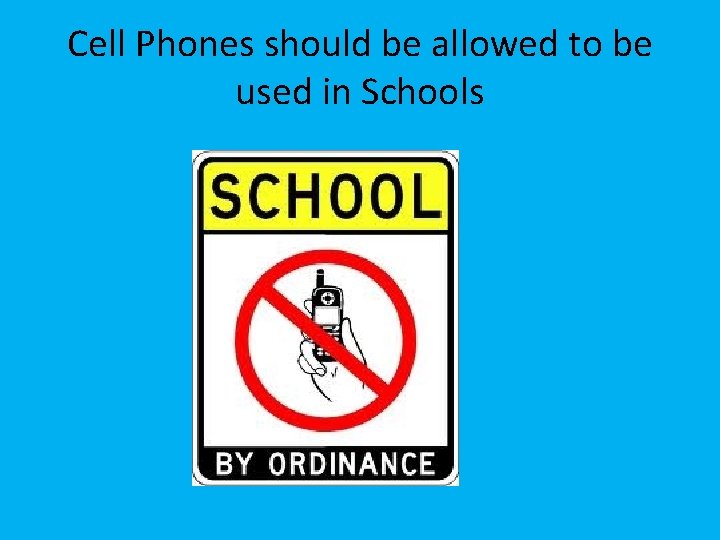 Decision Making Cell Phones should be allowed to
