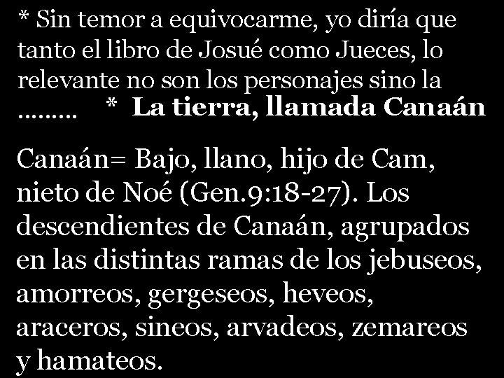 * Sin temor a equivocarme, yo diría que tanto el libro de Josué como
