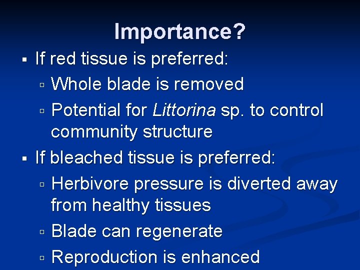 Importance? § § If red tissue is preferred: ú Whole blade is removed ú