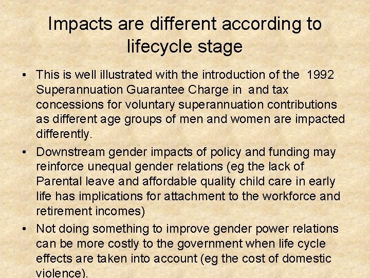 Impacts are different according to lifecycle stage • This is well illustrated with the