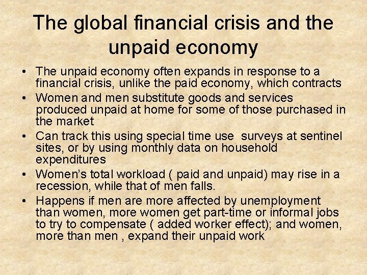 The global financial crisis and the unpaid economy • The unpaid economy often expands