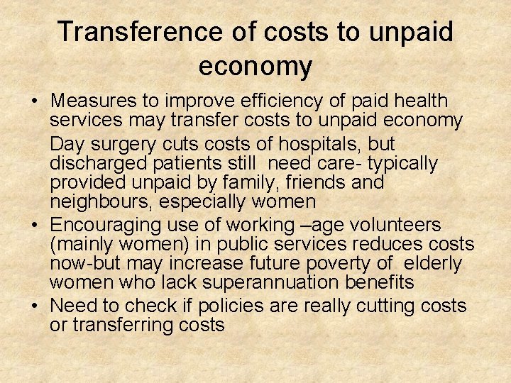 Transference of costs to unpaid economy • Measures to improve efficiency of paid health