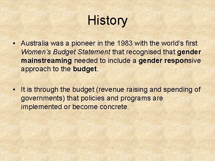 History • Australia was a pioneer in the 1983 with the world’s first Women’s