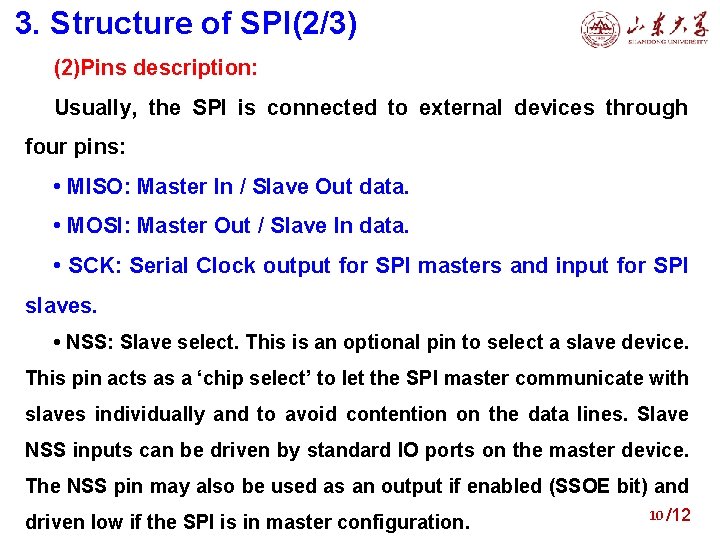 3. Structure of SPI(2/3) (2)Pins description: Usually, the SPI is connected to external devices
