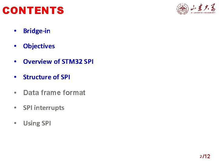 CONTENTS • Bridge-in • Objectives • Overview of STM 32 SPI • Structure of