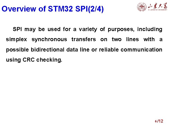 Overview of STM 32 SPI(2/4) SPI may be used for a variety of purposes,