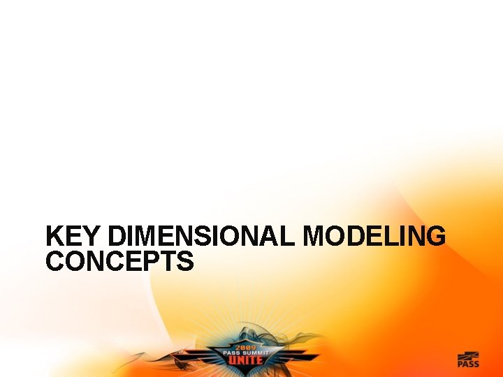 KEY DIMENSIONAL MODELING CONCEPTS 