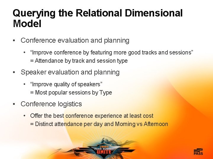 Querying the Relational Dimensional Model • Conference evaluation and planning • “Improve conference by