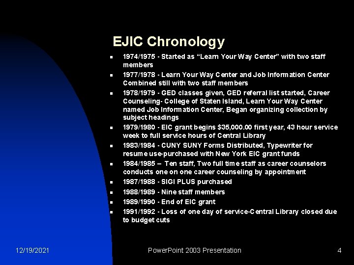 EJIC Chronology n n n n n 12/19/2021 1974/1975 - Started as “Learn Your