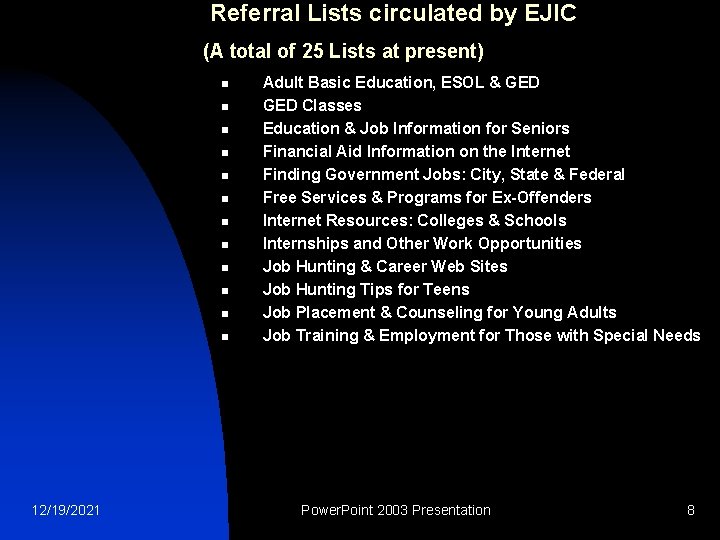 Referral Lists circulated by EJIC (A total of 25 Lists at present) n n