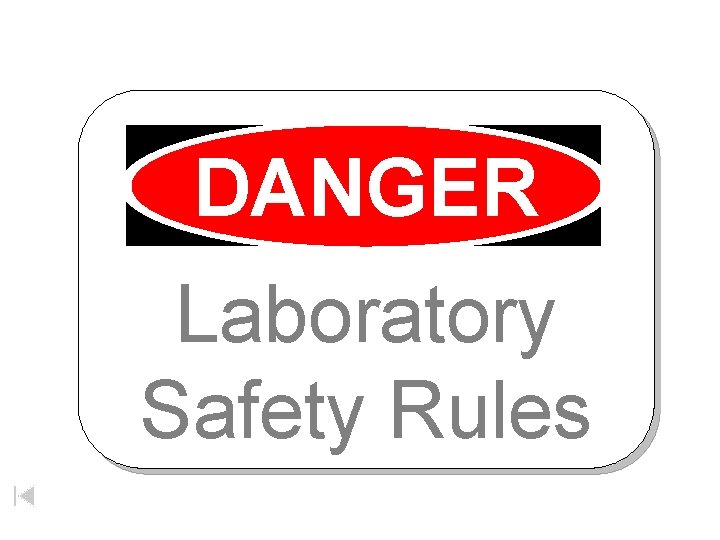 DANGER Laboratory Safety Rules 