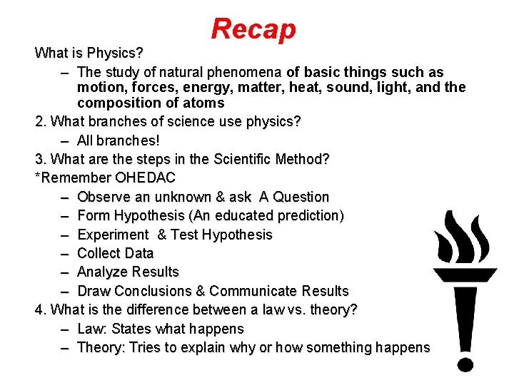 Recap What is Physics? – The study of natural phenomena of basic things such