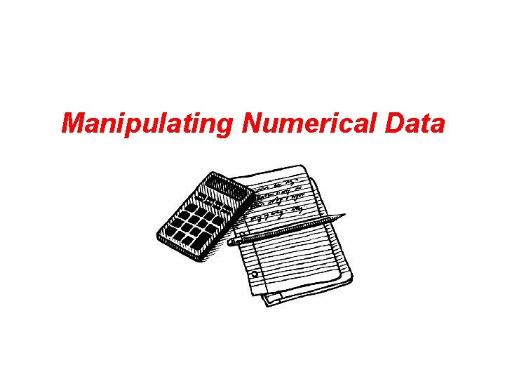 Manipulating Numerical Data 