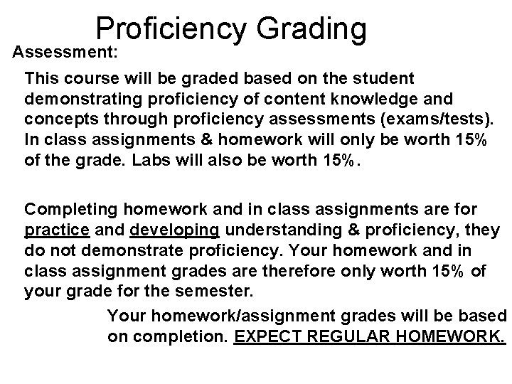 Proficiency Grading Assessment: This course will be graded based on the student demonstrating proficiency