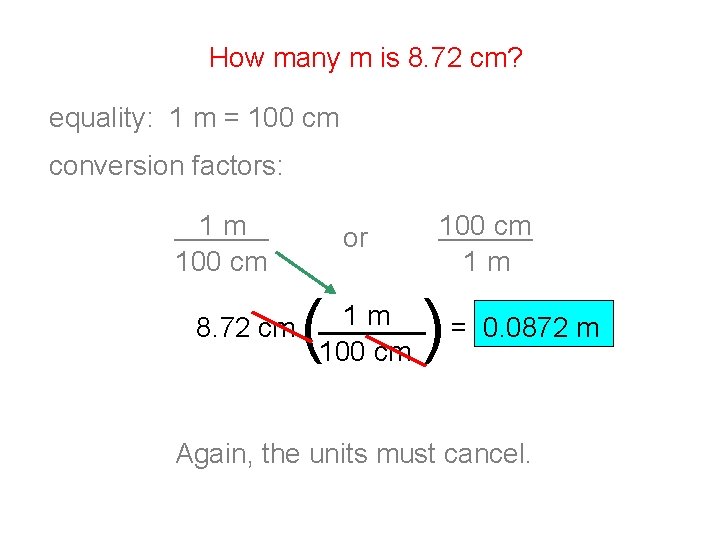 How many m is 8. 72 cm? equality: 1 m = 100 cm conversion