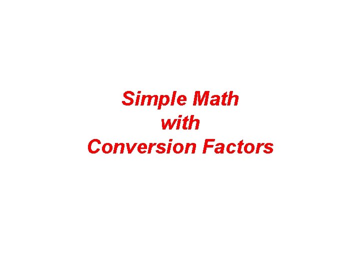 Simple Math with Conversion Factors 