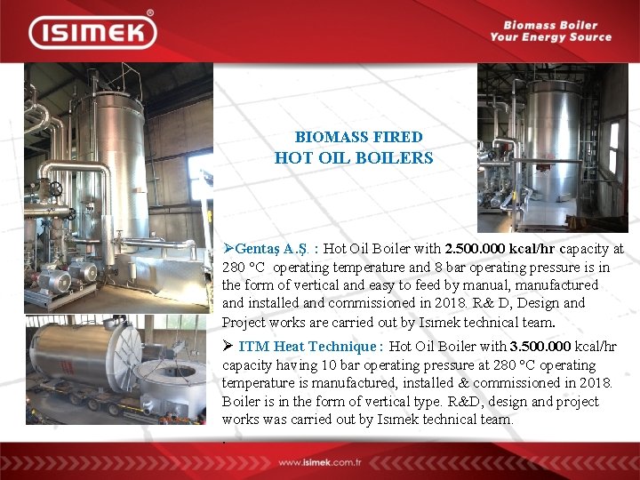 BIOMASS FIRED HOT OIL BOILERS ØGentaş A. Ş. : Hot Oil Boiler with 2.