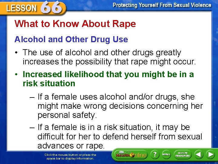 What to Know About Rape Alcohol and Other Drug Use • The use of