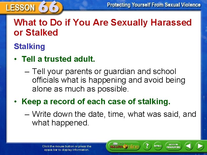 What to Do if You Are Sexually Harassed or Stalked Stalking • Tell a